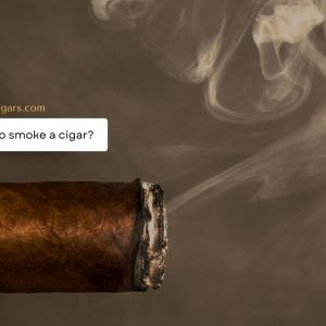Cigar Tips : How to smoke a cigar?
