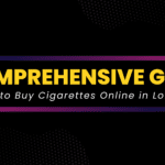A Comprehensive Guide: How to Buy Cigarettes Online in London
